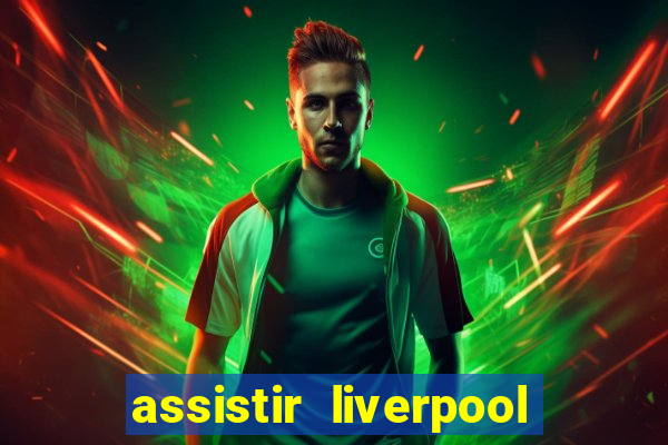 assistir liverpool x manchester city futemax